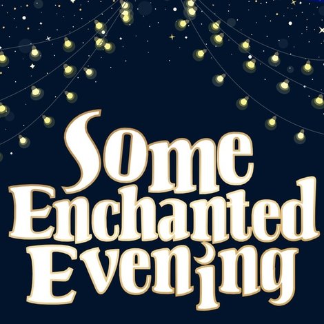 Some Enchanted Evening