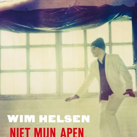 Wim Helsen: Niet Mijn Apen, Niet Mijn Circus