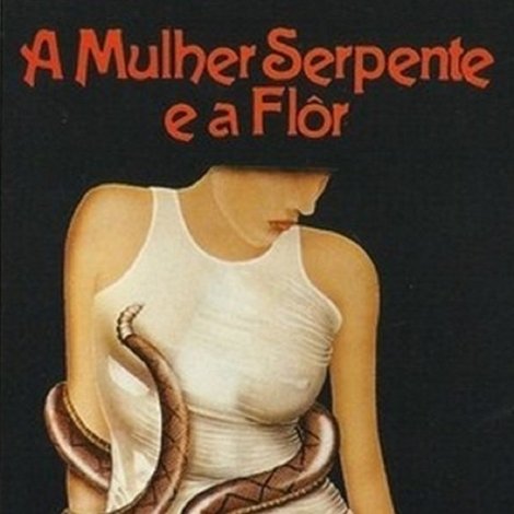 A Mulher-Serpente e a Flor