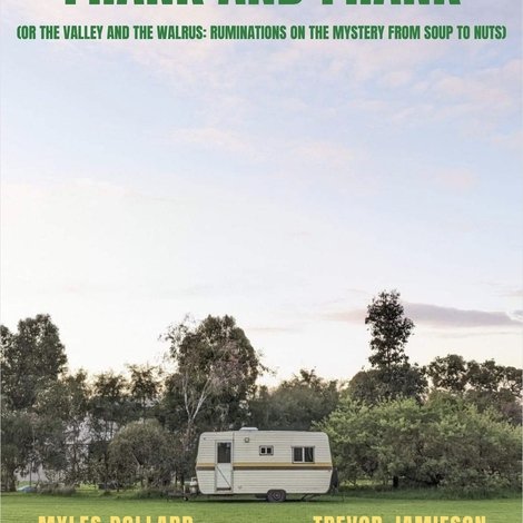 Frank and Frank (or The Valley and The Walrus: Ruminations on the Mystery from Soup to Nuts)