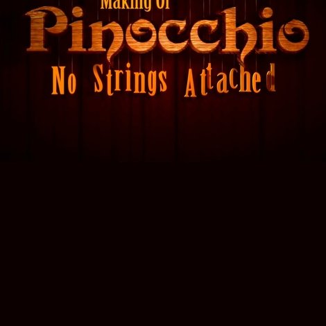 The Making of 'Pinocchio': No Strings Attached