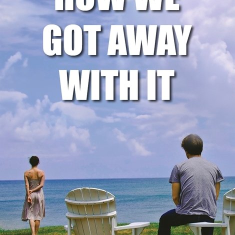 How We Got Away with It