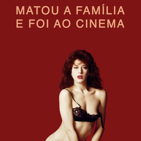 Matou a Família e Foi ao Cinema