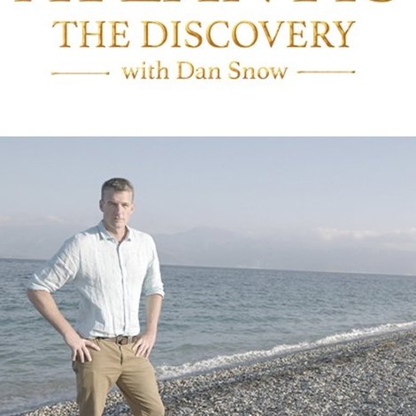 Atlantis: The Discovery with Dan Snow