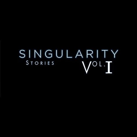 Singularity Stories Vol. I