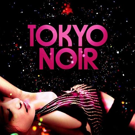 TOKYO NOIR トウキョーノワール
