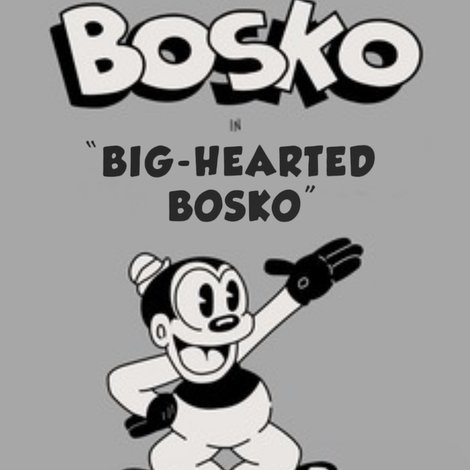 Big-Hearted Bosko