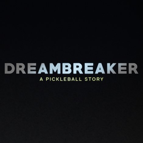 Dreambreaker: A Pickleball Story