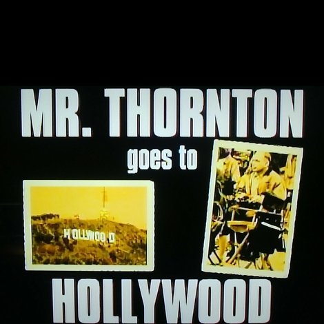 Mr. Thornton Goes to Hollywood