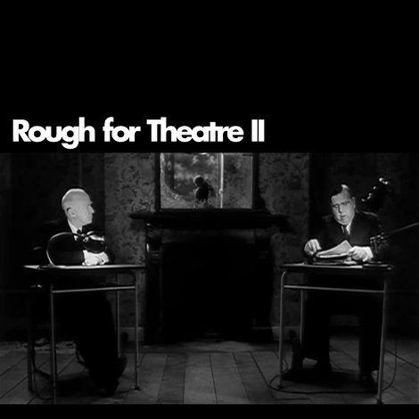 Rough for Theatre II