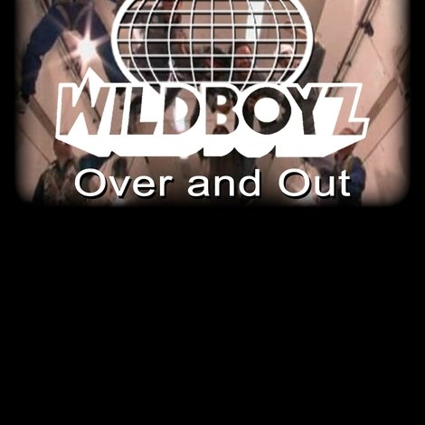 Wildboyz: Over & Out