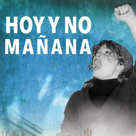 Hoy y no mañana