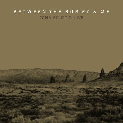 Between The Buried And Me: Coma Ecliptic: Live