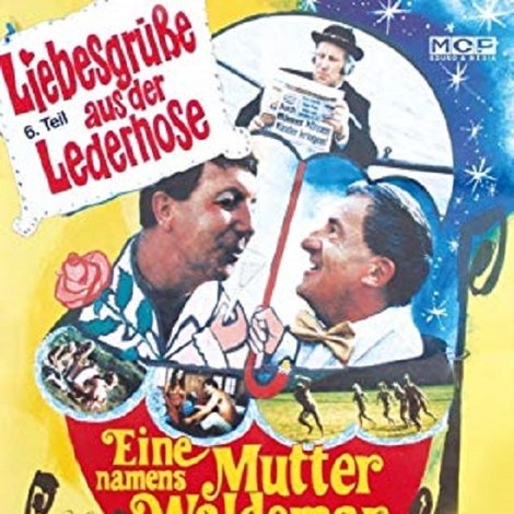 Liebesgrüße aus der Lederhose 6: Eine Mutter namens Waldemar