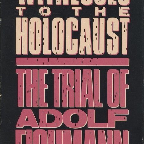 Witnesses to the Holocaust: The Trial of Adolf Eichmann