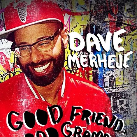 Dave Merheje: Good Friend Bad Grammar