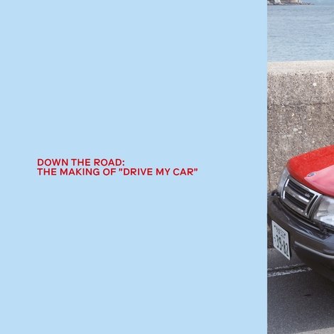 Down the Road: The Making of Drive My Car