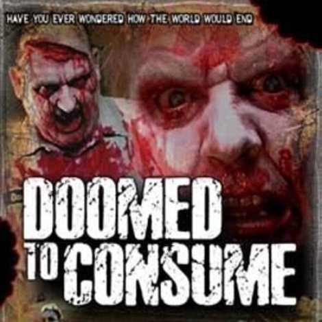 Doomed to Consume