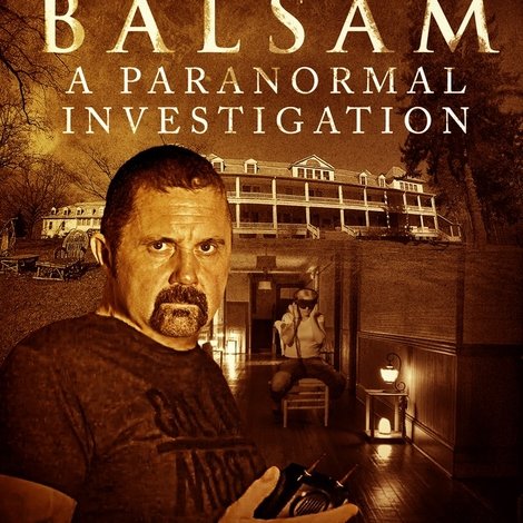 Balsam: A Paranormal Investigation