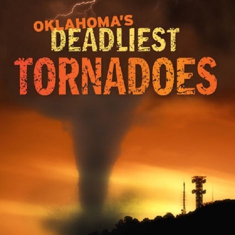 Oklahoma's Deadliest Tornadoes