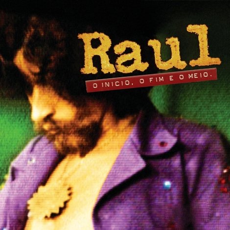 Raul: O Início, o Fim e o Meio