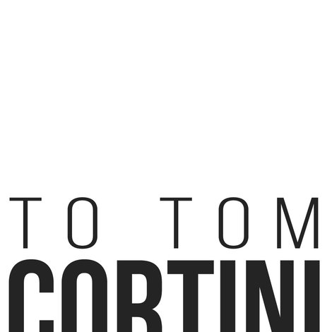 To Tom Cortini