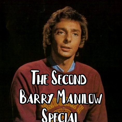 The Second Barry Manilow Special