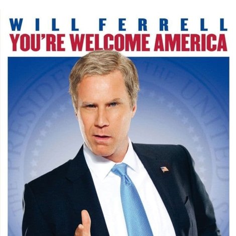 Will Ferrell: You're Welcome America - A Final Night with George W. Bush