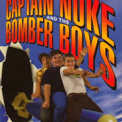 Captain Nuke and the Bomber Boys