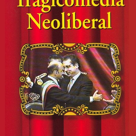 Tragicomedia Neoliberal