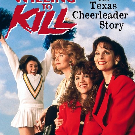 Willing to Kill: The Texas Cheerleader Story