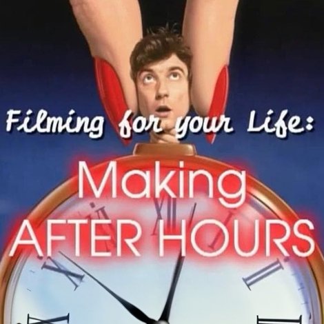 Filming for Your Life: Making After Hours