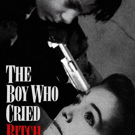 The Boy Who Cried Bitch