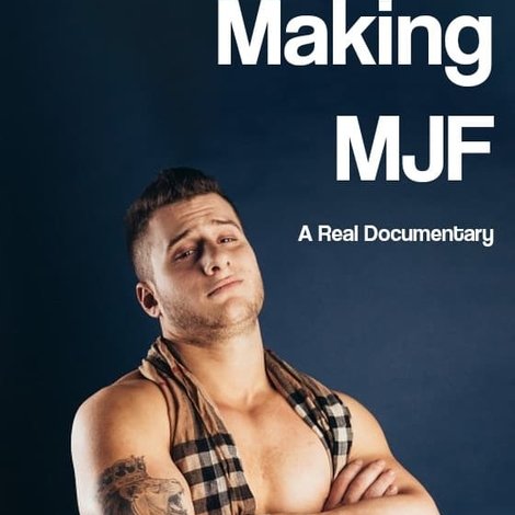 Making MJF (Maxwell Jacob Friedman)