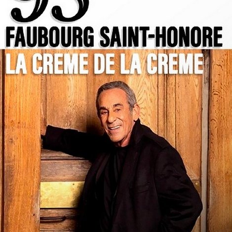 93, Faubourg Saint-Honoré : la crème de la crème