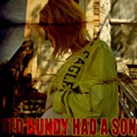 Ted Bundy Had a Son