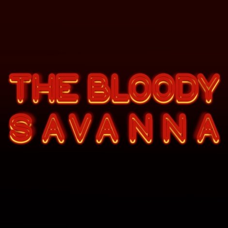 The Bloody Savanna