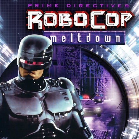 RoboCop: Meltdown