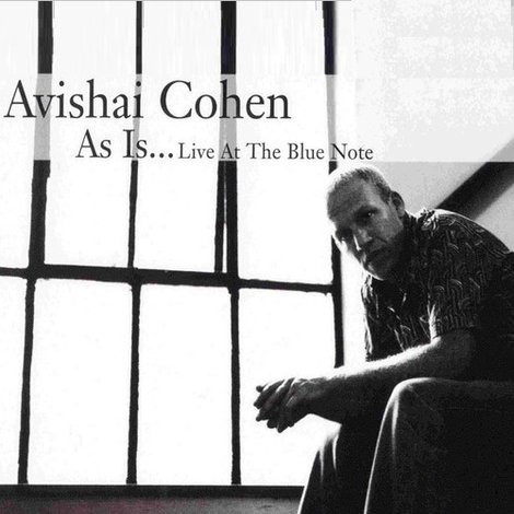 Avishai Cohen - As Is...Live at the Blue Note