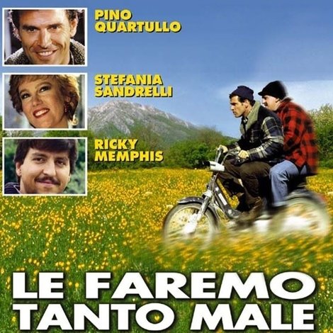 Le faremo tanto male