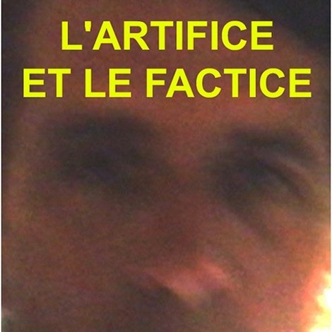 L'Artifice et le factice