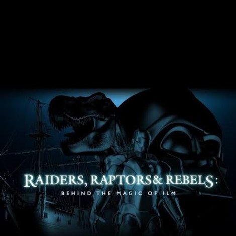 Raiders, Raptors and Rebels: Behind the Magic of ILM