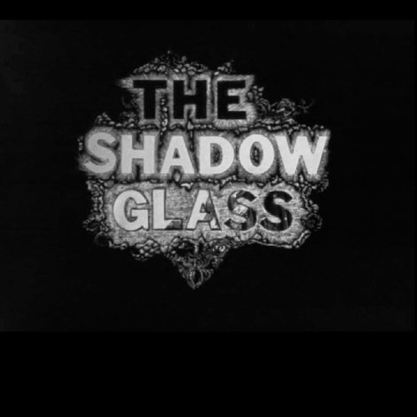 The Shadow Glass