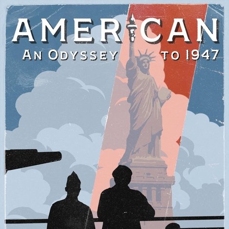 American: An Odyssey to 1947