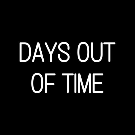 Days Out of Time
