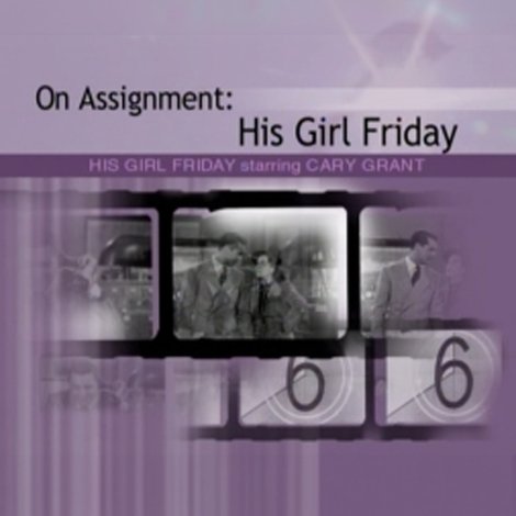 On Assignment: 'His Girl Friday'