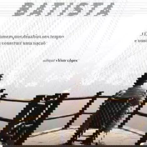 Eliezer Batista - O Engenheiro do Brasil