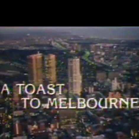 A Toast to Melbourne