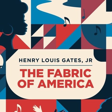 Henry Louis Gates, Jr. - The Fabric of America