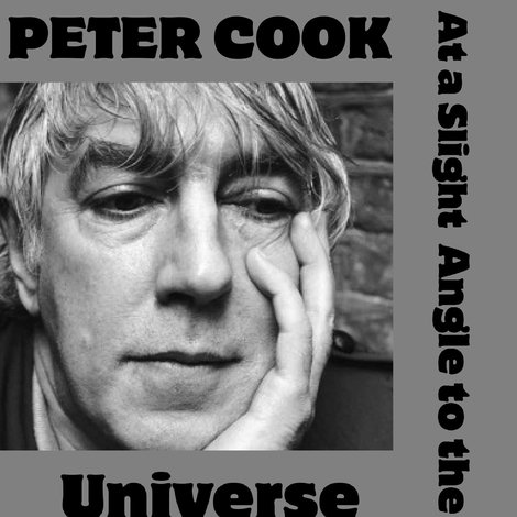 Peter Cook: At a Slight Angle to the Universe